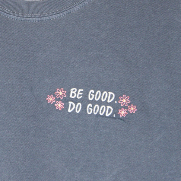BE GOOD. DO GOOD. - Floral Embroidered T-Shirt