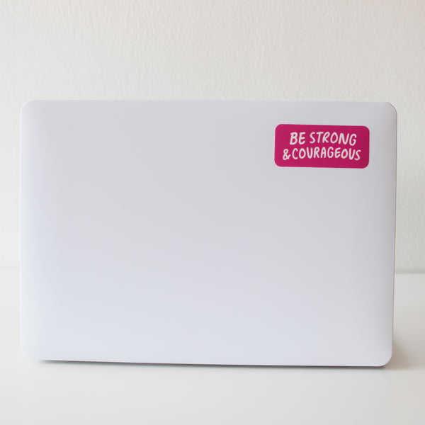 Be Strong & Courageous- *NEW* Sticker