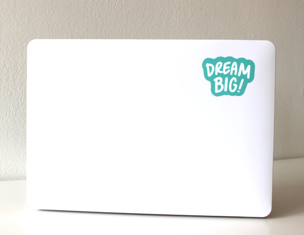 Dream Big!- *NEW* Sticker