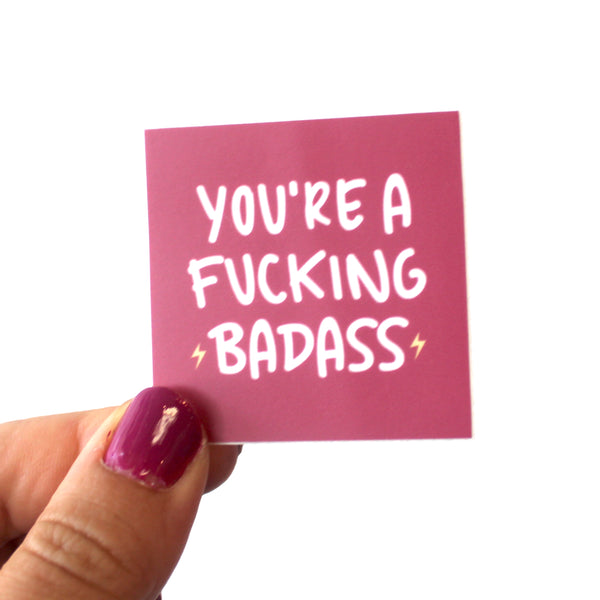 You're A F**king Bada$$ - Sticker