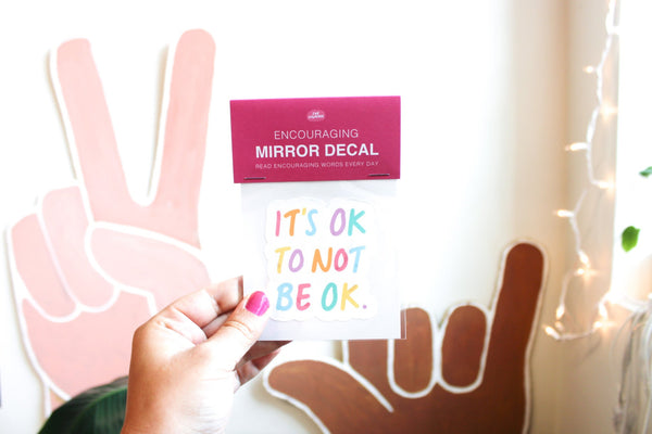IT’S OK TO NOT BE OK - Mirror Affirmation
