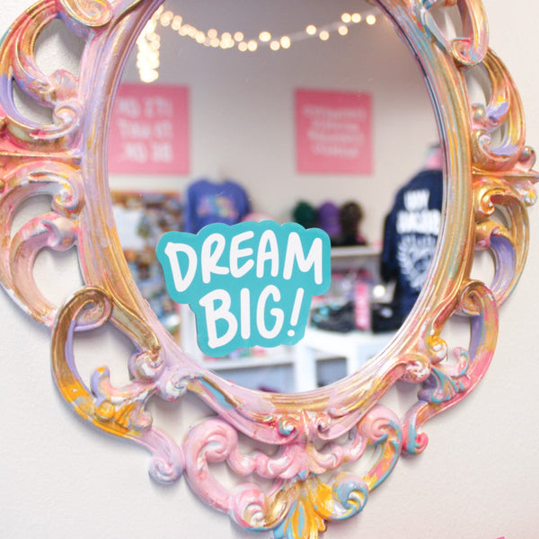 Dream Big! Mirror Decal