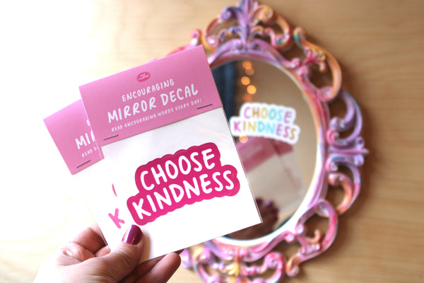 Choose Kindness - Mirror Affirmation