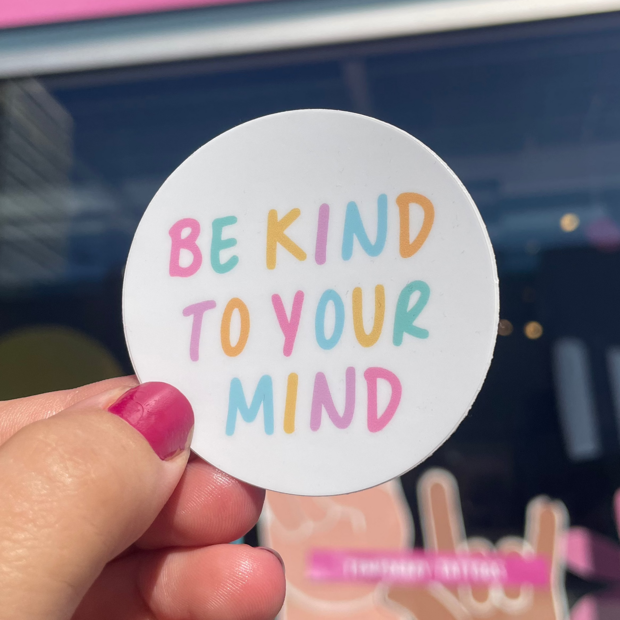 Be Kind To Your Mind *NEW* Sticker