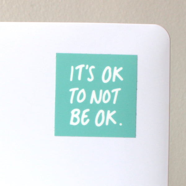 It’s Ok - *NEW* Sticker