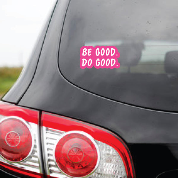 Be Good. Do Good.: Car Stickers