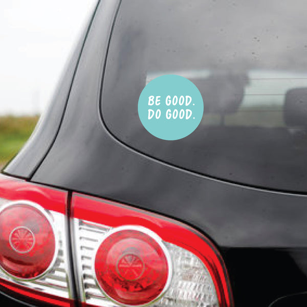 Be Good. Do Good.: Car Stickers