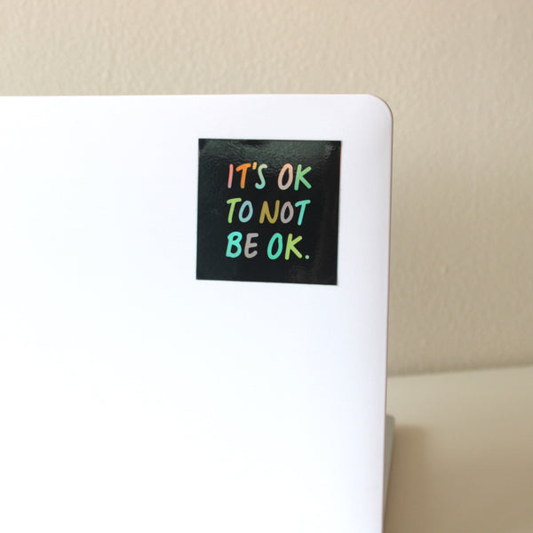 It’s Ok - *NEW* Sticker