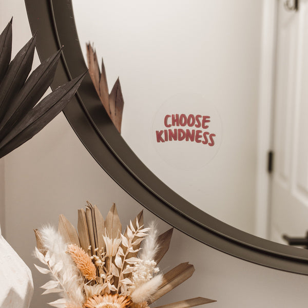 CHOOSE KINDNESS - Mirror Affirmation