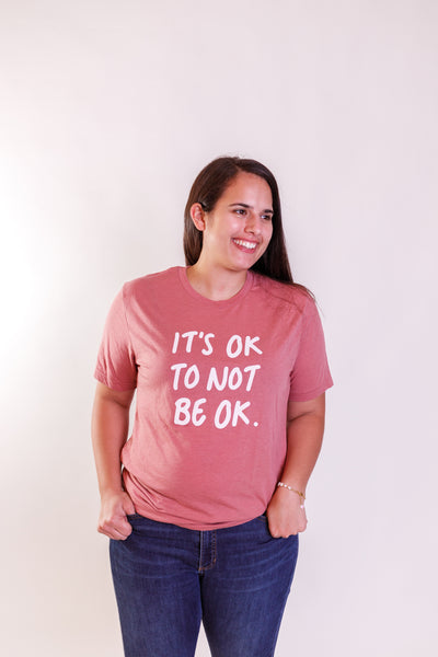 IT'S OK TO NOT BE OK: Printed T-Shirt
