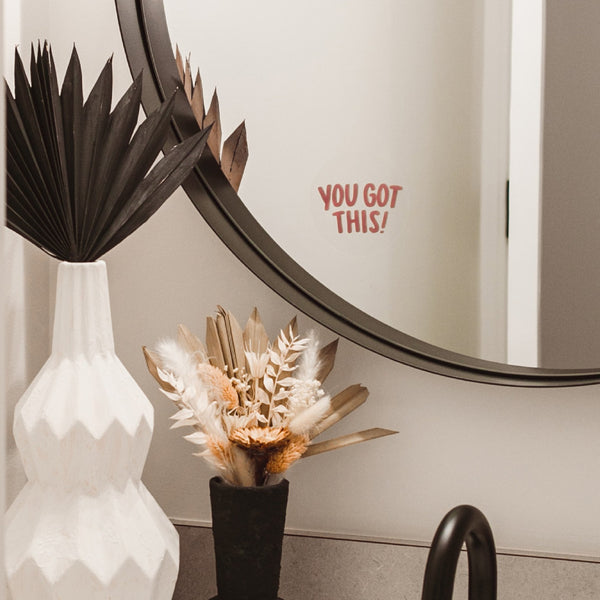 YOU GOT THIS! - Mirror Affirmation