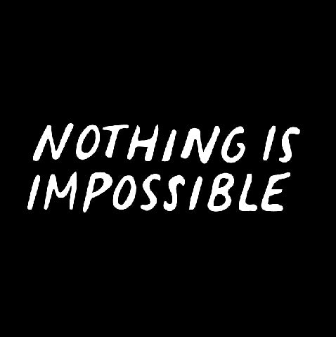 NOTHING IS IMPOSSIBLE-2