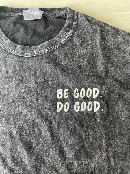 NEW - BE GOOD. DO GOOD. - T-Shirt